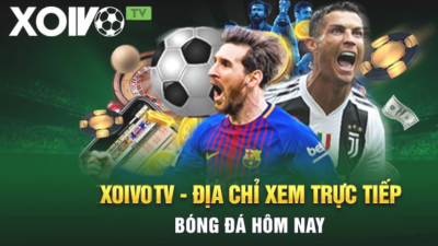 Xoivo TV - Nền tảng trực tiếp bóng đá tuyệt vời nhất 2024